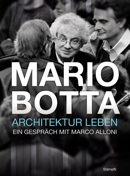Architektur Leben - Mario Botta | Übersetzung Eva Martina Strobl