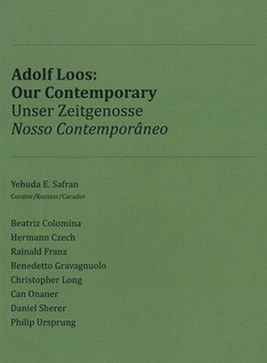 Adolf Loos - Our Contemporary | Übersetzung Eva Martina Strobl