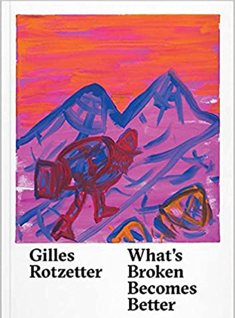 Gilles Rotzetter - Whats Broken Becomes Better | Übersetzung Eva Martina Strobl